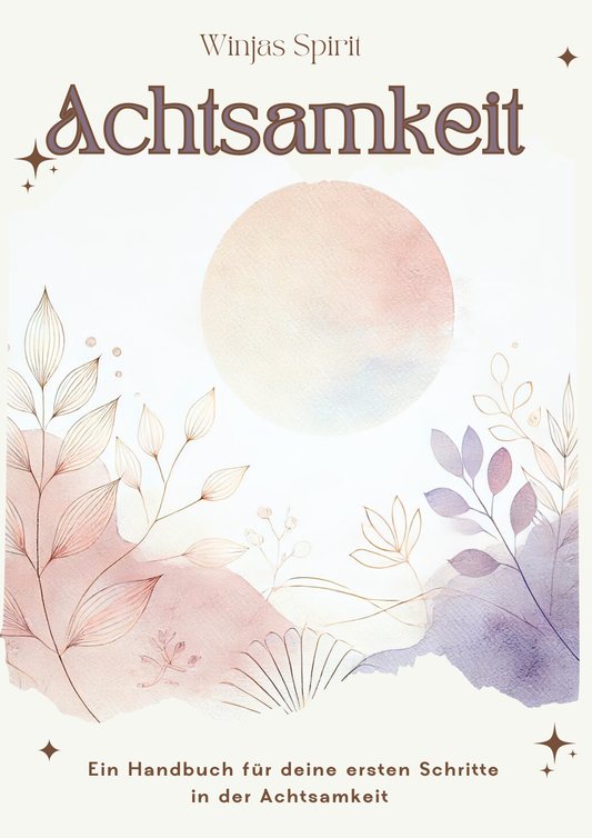 Achtsamkeit für Einsteiger
- sanfter Einstieg in ein bewusstes Leben